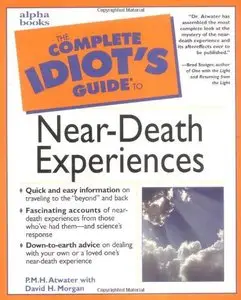 The Complete Idiot's Guide to Near-Death Experiences (repost)