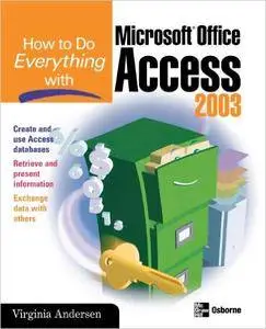 Virginia Andersen - How to Do Everything with Microsoft Office Access 2003 [Repost]
