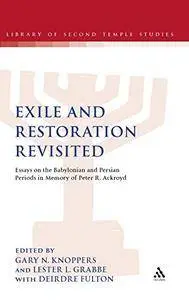 Exile and Restoration Revisited: Essays on the Babylonian and Persian Periods in Memory of Peter R. Ackroyd