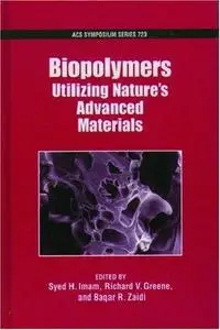 Biopolymers. Utilizing Nature's Advanced Materials