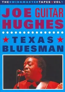 Joe Guitar Hughes: The Swingmaster Tapes Vol. 1 - Texas Bluesman (2006)