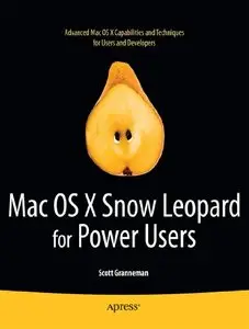 Mac OS X Snow Leopard for Power Users: Advanced Capabilities and Techniques (repost)
