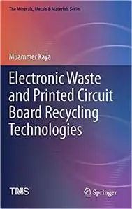 Electronic Waste and Printed Circuit Board Recycling Technologies (repost)