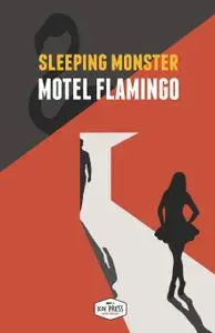 Sleeping Monster - Motel Flamingo