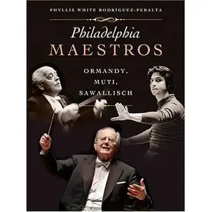 Philadelphia Maestros: Ormandy, Muti, Sawallisch  