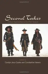 Second Takes Critical Approaches to the Film Sequel