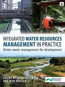 Integrated Water Resources Management in Practice: Better Water Management for Development