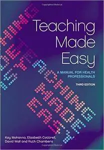 Teaching Made Easy: A Manual for Health Professionals, 3rd Edition