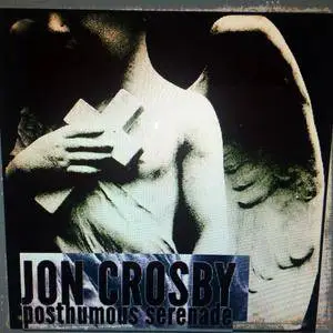 Jon Crosby - Posthumous Serenade (2017)