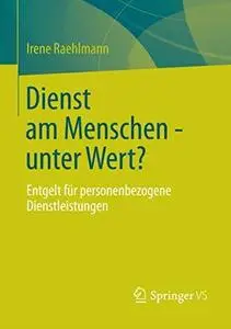 Dienst am Menschen - unter Wert?: Entgelt für personenbezogene Dienstleistungen
