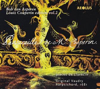 Bob van Asperen - Louis Couperin edition, Vol. 2: Passacaille de Mr. Couperin (2008)