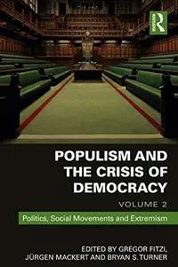 Populism and the Crisis of Democracy: Volume 2: Politics, Social Movements and Extremism