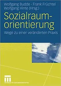 Sozialraumorientierung: Wege zu einer veränderten Praxis (Repost)