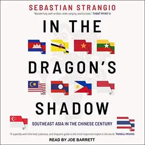 In the Dragon's Shadow: Southeast Asia in the Chinese Century [Audiobook]