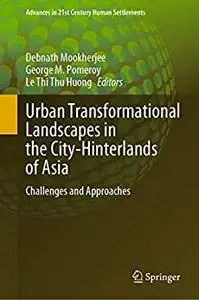 Urban Transformational Landscapes in the City-Hinterlands of Asia: Challenges and Approaches