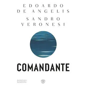 «Comandante» by Sandro Veronesi, Edoardo De Angelis