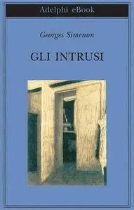 Georges Simenon - Gli intrusi