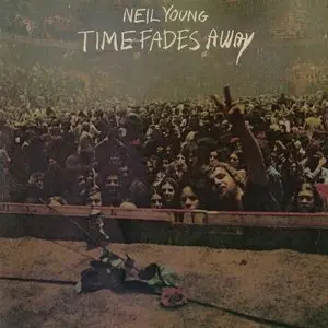 Neil Young - Time Fades Away (1973)