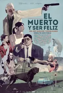 El muerto y ser feliz / The Dead Man and Being Happy (2012)