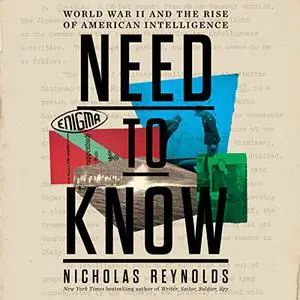 Need to Know: World War II and the Rise of American Intelligence [Audiobook]