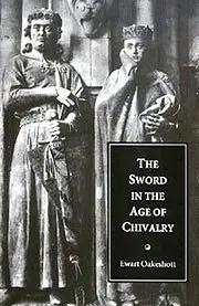 The Sword in the Age of Chivalry [Repost]