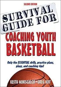 Survival Guide for Coaching Youth Basketball 2nd Edition