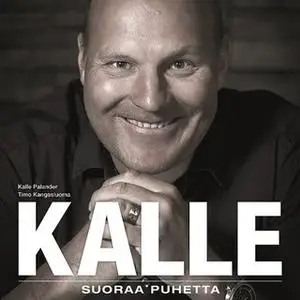 «Kalle» by Kalle Palander,Timo Kangasluoma