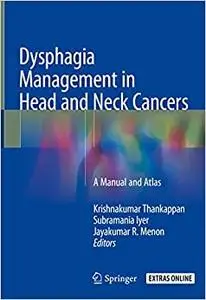 Dysphagia Management in Head and Neck Cancers: A Manual and Atlas (Repost)