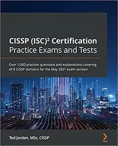 CISSP (ISC)² Certification Practice Exams and Tests: Over 1,000 practice questions and explanations