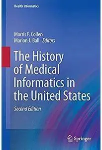 The History of Medical Informatics in the United States (2nd edition) [Repost]