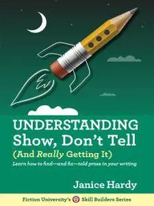 Understanding Show, Don't Tell: (And Really Getting It)