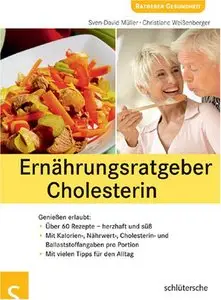 Ernährungsratgeber Cholesterin. Genießen erlaubt. Cholesterin natürlich senken