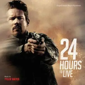 Tyler Bates - 24 Hours To Live (Original Motion Picture Soundtrack) (2017)