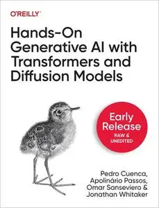 Hands-On Generative AI with Transformers and Diffusion Models (First Early Release)