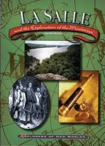 Lasalle and the Exploration of the Mississippi (Explorers of New Worlds)
