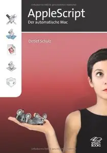 AppleScript: Der automatische Mac by Detlef Schulz