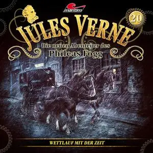 «Jules Verne, Die neuen Abenteuer des Phileas Fogg - Folge 20: Wettlauf mit der Zeit» by Markus Topf,Dominik Ahrens