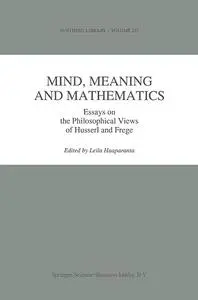 Mind, Meaning and Mathematics: Essays on the Philosophical Views of Husserl and Frege