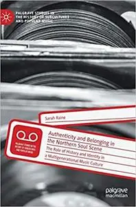 Authenticity and Belonging in the Northern Soul Scene: The Role of History and Identity in a Multigenerational Music Cul