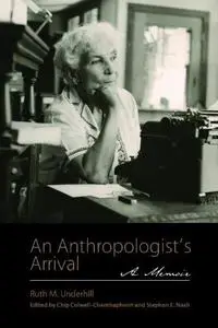 An Anthropologist’s Arrival: A Memoir