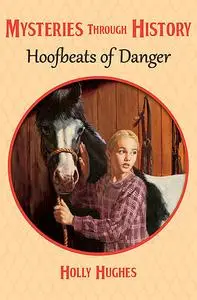 «Hoofbeats of Danger» by holly hughes