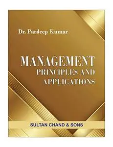 MANAGEMENT Principles and Applications