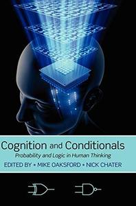 Cognition and Conditionals: Probability and Logic in Human Thinking