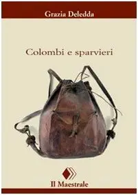 Colombi e sparvieri di Grazia Deledda