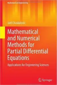 Mathematical and Numerical Methods for Partial Differential Equations: Applications for Engineering Sciences (repost)