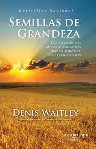 «Semillas de grandeza» by Denis Waitley