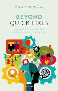 Beyond Quick Fixes: Addressing the Complexity & Uncertainties of Contemporary Society