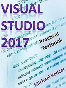 VISUAL STUDIO 2017: Practical Textbook