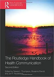 The Routledge Handbook of Health Communication, 2 edition