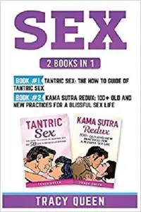 Sex: 2 Books in 1: Tantric Sex and Kama Sutra Redux